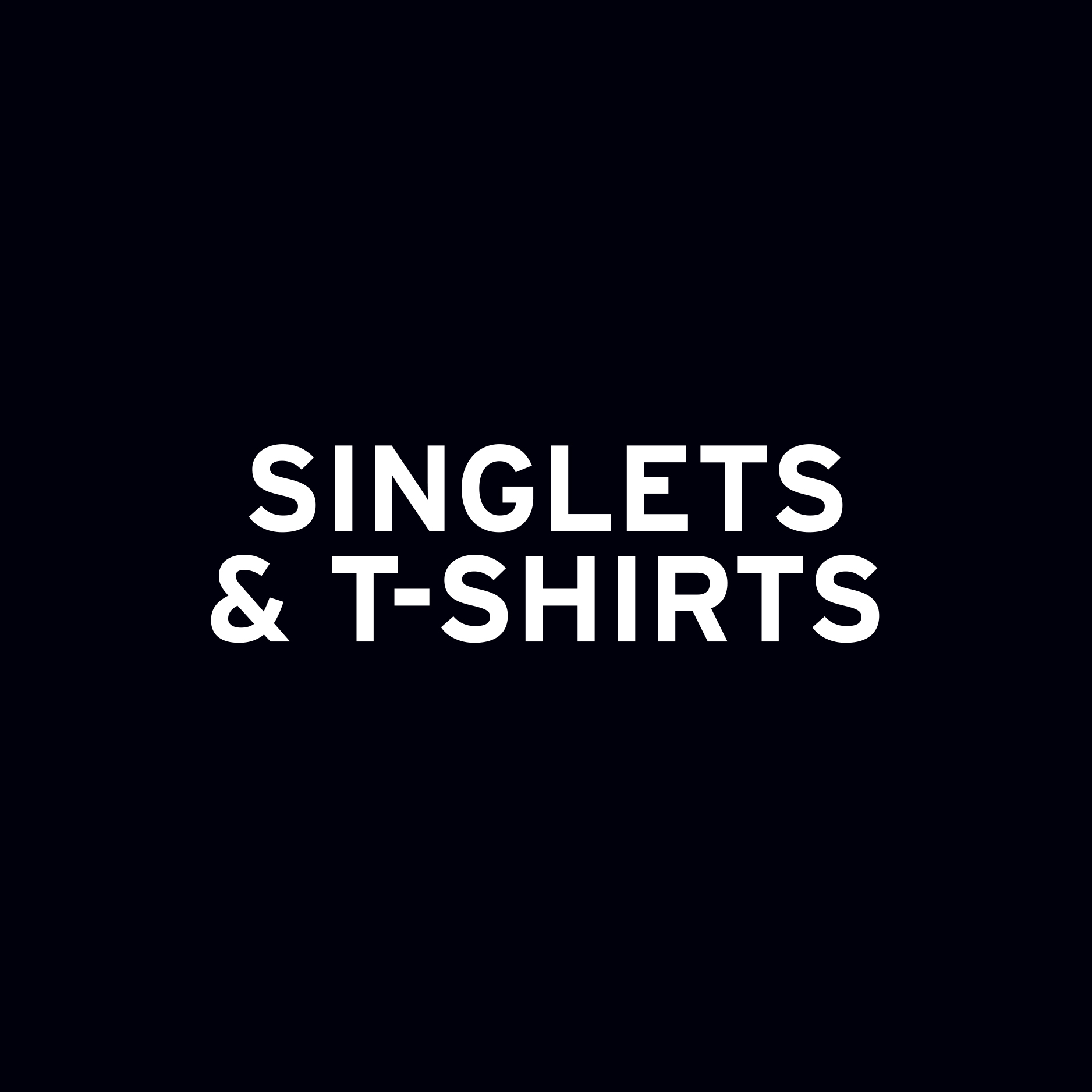 SINGLETS & T-SHIRTS